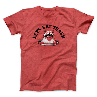 Let’s Eat Trash Men/Unisex T-Shirt Heather Red | Funny Shirt from Famous In Real Life