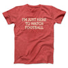 I’m Just Here To Watch Football Funny Thanksgiving Men/Unisex T-Shirt Heather Red | Funny Shirt from Famous In Real Life