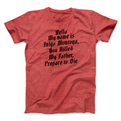 Hello My Name Is Inigo Montoya Funny Movie Men/Unisex T-Shirt Heather Red | Funny Shirt from Famous In Real Life