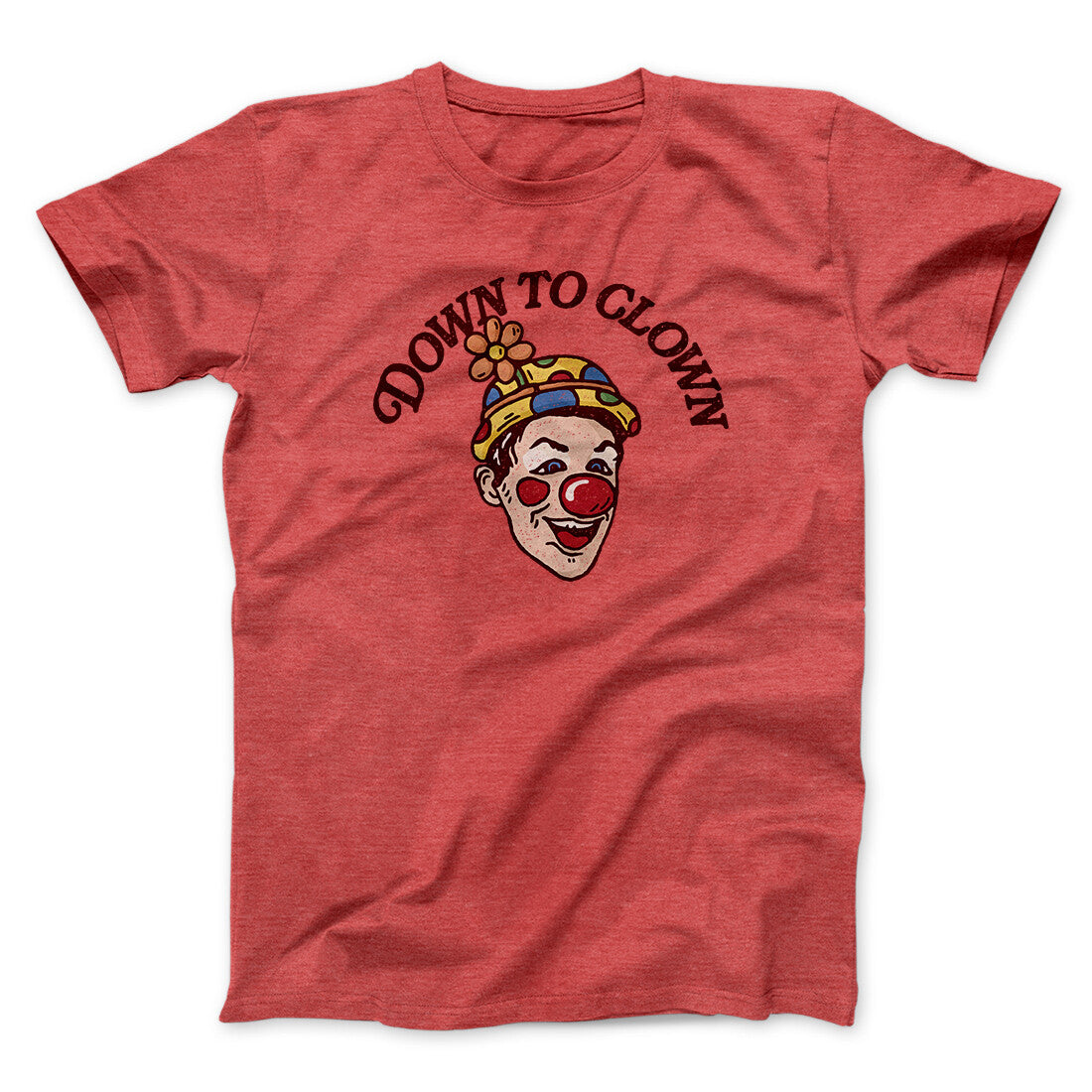 Down To Clown Men/Unisex T-Shirt Heather Red | Funny Shirt from Famous In Real Life