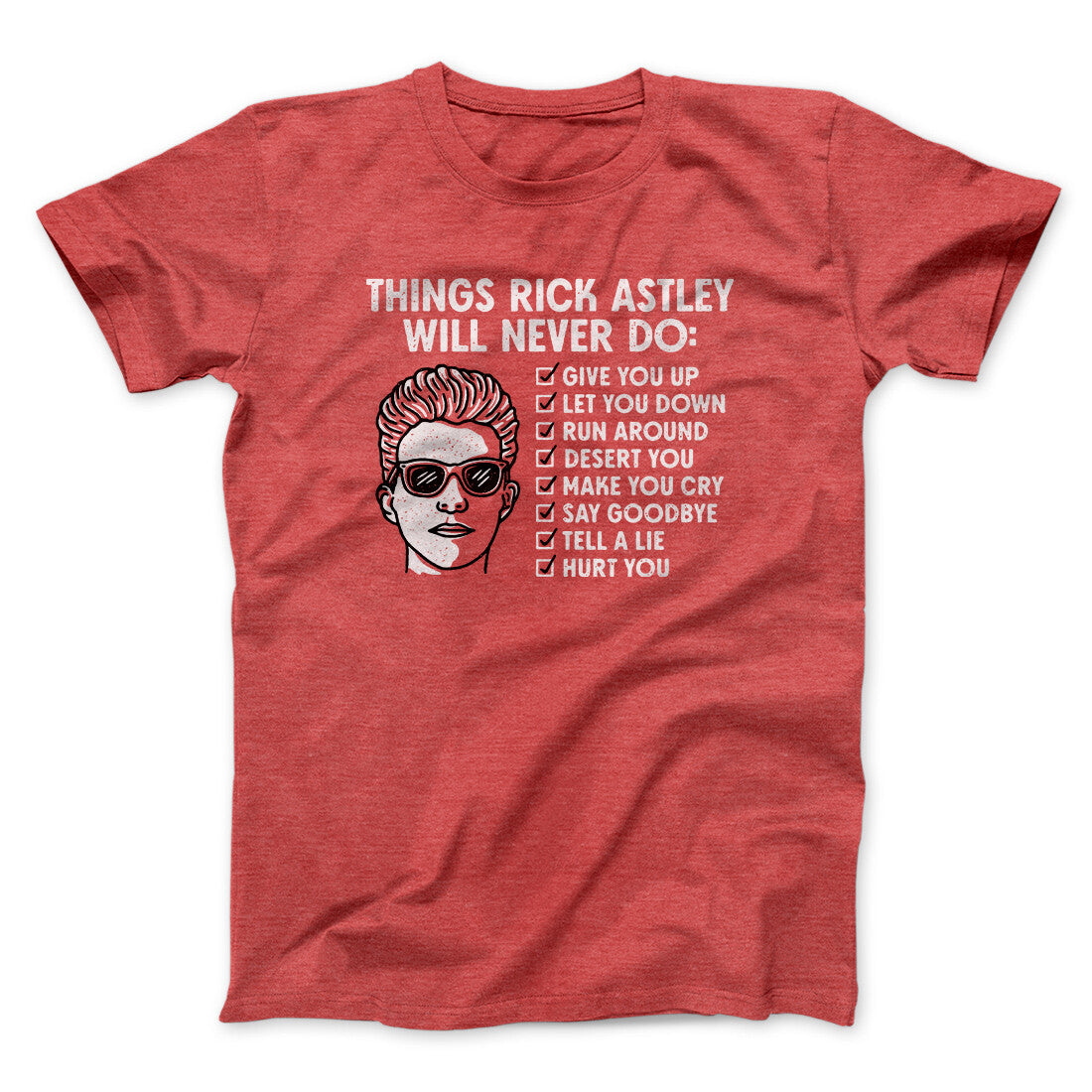 Things Rick Astley Would Never Do Men/Unisex T-Shirt | Funny Shirt from Famous In Real Life