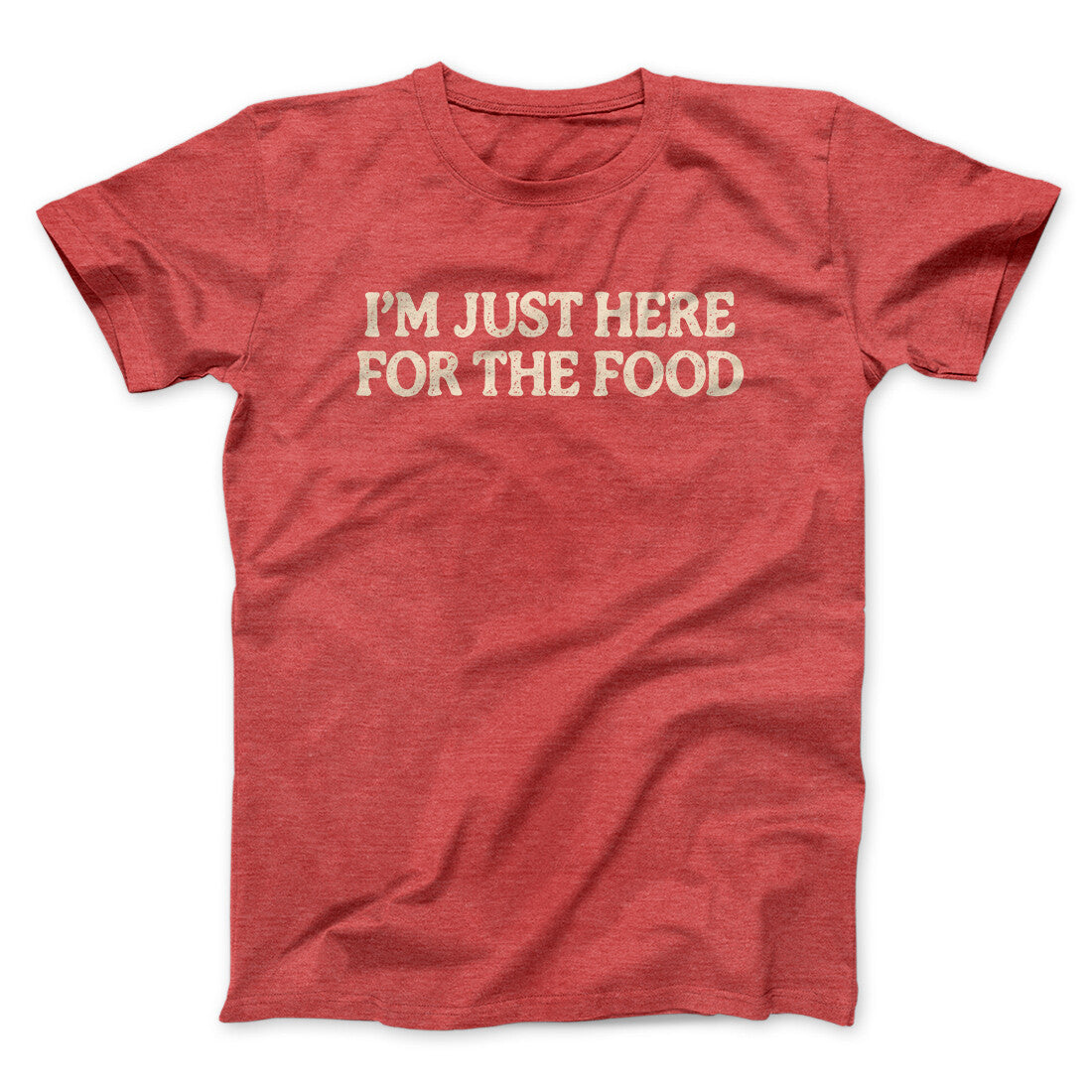 I’m Just Here For The Food Funny Thanksgiving Men/Unisex T-Shirt | Funny Shirt from Famous In Real Life