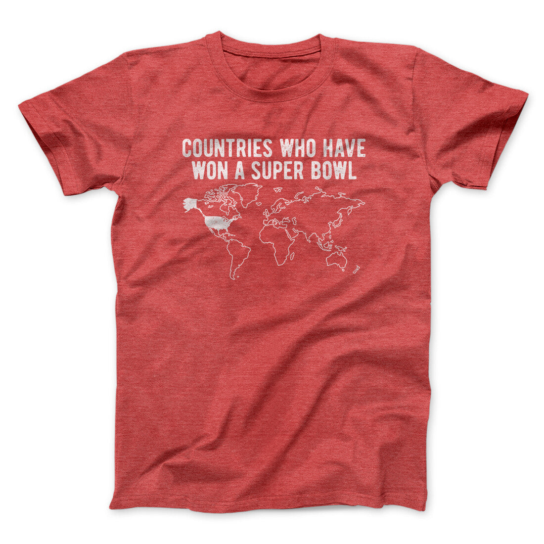 Countries Who Have Won A Super Bowl Men/Unisex T-Shirt Heather Red | Funny Shirt from Famous In Real Life