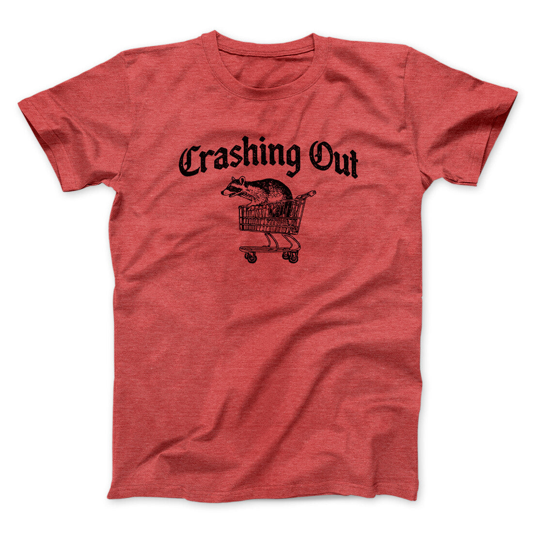 Crashing Out Men/Unisex T-Shirt Heather Red | Funny Shirt from Famous In Real Life