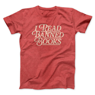 I Read Banned Books Men/Unisex T-Shirt Heather Red | Funny Shirt from Famous In Real Life