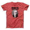 Bach - Brb Men/Unisex T-Shirt Heather Red | Funny Shirt from Famous In Real Life