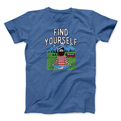 Find Yourself Men/Unisex T-Shirt Heather Royal | Funny Shirt from Famous In Real Life