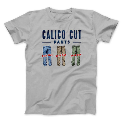 Calico Cut Pants Men/Unisex T-Shirt Ice Grey | Funny Shirt from Famous In Real Life