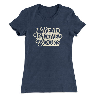 I Read Banned Books Women's T-Shirt Indigo | Funny Shirt from Famous In Real Life