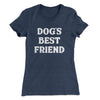 Dog’s Best Friend Women's T-Shirt Indigo | Funny Shirt from Famous In Real Life