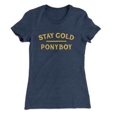 Stay Gold Ponyboy Women's T-Shirt Indigo | Funny Shirt from Famous In Real Life