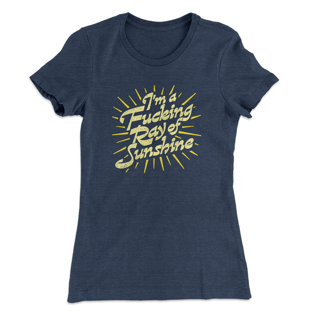 I’m A Fucking Ray Of Sunshine Women's T-Shirt | Funny Shirt from Famous In Real Life