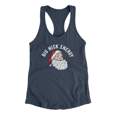 Big Nick Energy Women's Racerback Tank Indigo | Funny Shirt from Famous In Real Life