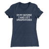 In My Defense I Was Left Unsupervised Funny Women's T-Shirt Indigo | Funny Shirt from Famous In Real Life