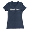 Hard Pass Women's T-Shirt Indigo | Funny Shirt from Famous In Real Life