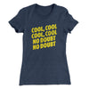 Cool Cool No Doubt No Doubt Women's T-Shirt Indigo | Funny Shirt from Famous In Real Life