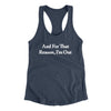 And For That Reason I’m Out Women's Racerback Tank Indigo | Funny Shirt from Famous In Real Life