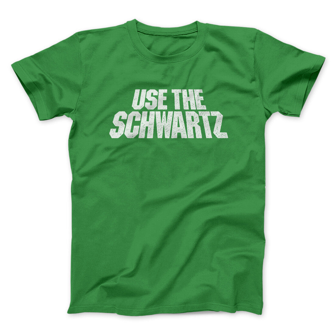 Use The Schwartz Men/Unisex T-Shirt | Funny Shirt from Famous In Real Life
