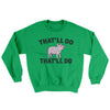 That’ll Do Pig That’ll Do Ugly Sweater Irish Green | Funny Shirt from Famous In Real Life
