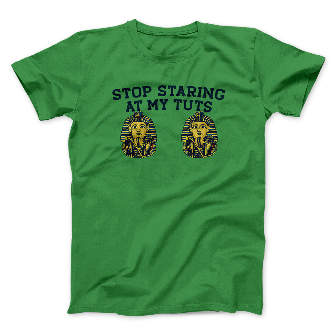 Stop Staring At My Tuts Men/Unisex T-Shirt Irish Green | Funny Shirt from Famous In Real Life