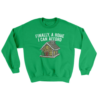 Finally A Home I Can Afford Ugly Sweater Irish Green | Funny Shirt from Famous In Real Life