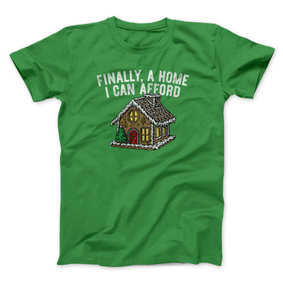 Finally A Home I Can Afford Men/Unisex T-Shirt Irish Green | Funny Shirt from Famous In Real Life