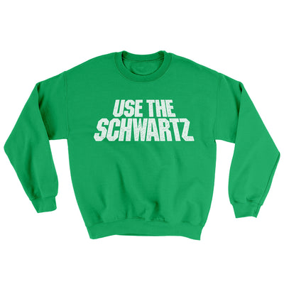 Use The Schwartz Ugly Sweater Irish Green | Funny Shirt from Famous In Real Life