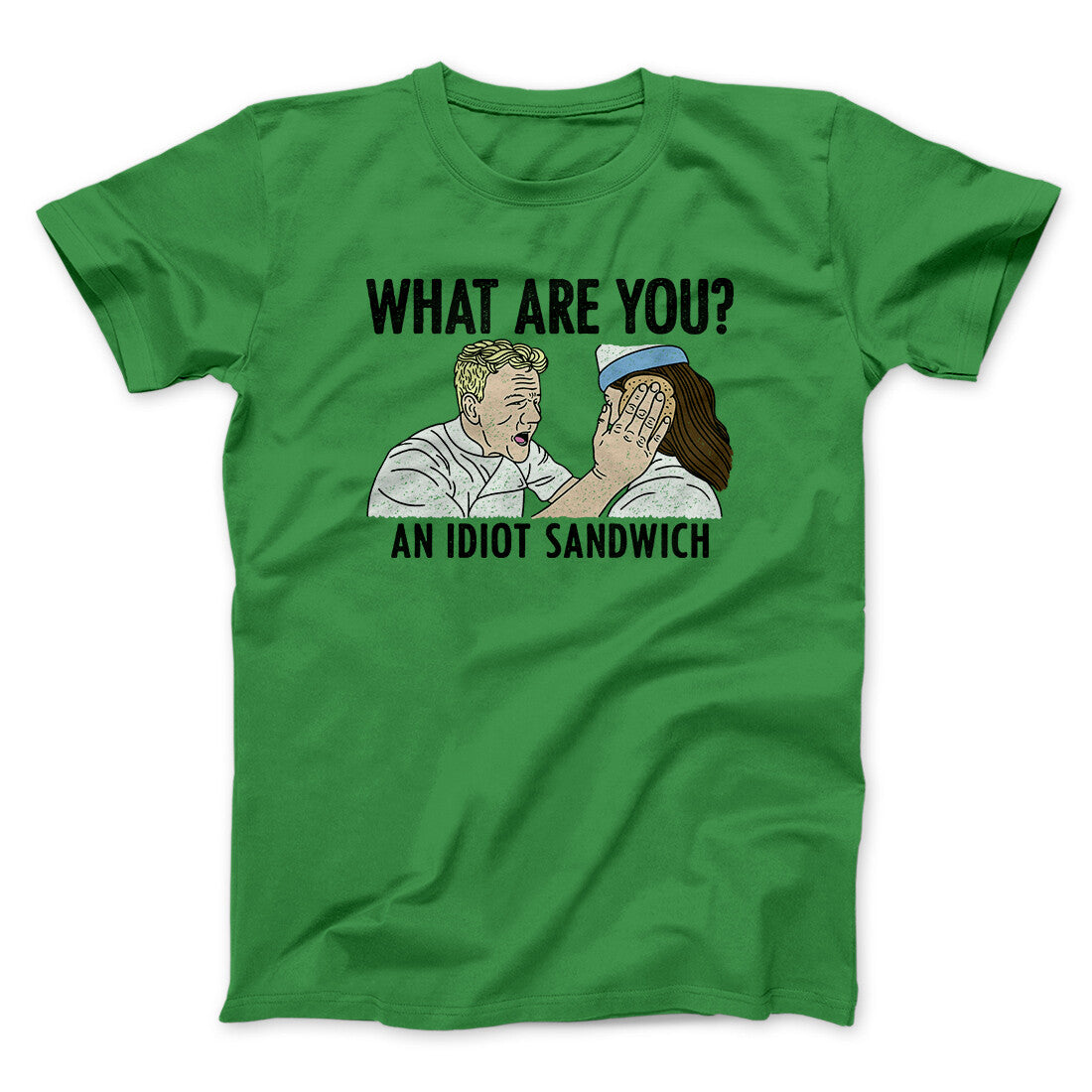 What Are You? An Idiot Sandwich Men/Unisex T-Shirt | Funny Shirt from Famous In Real Life