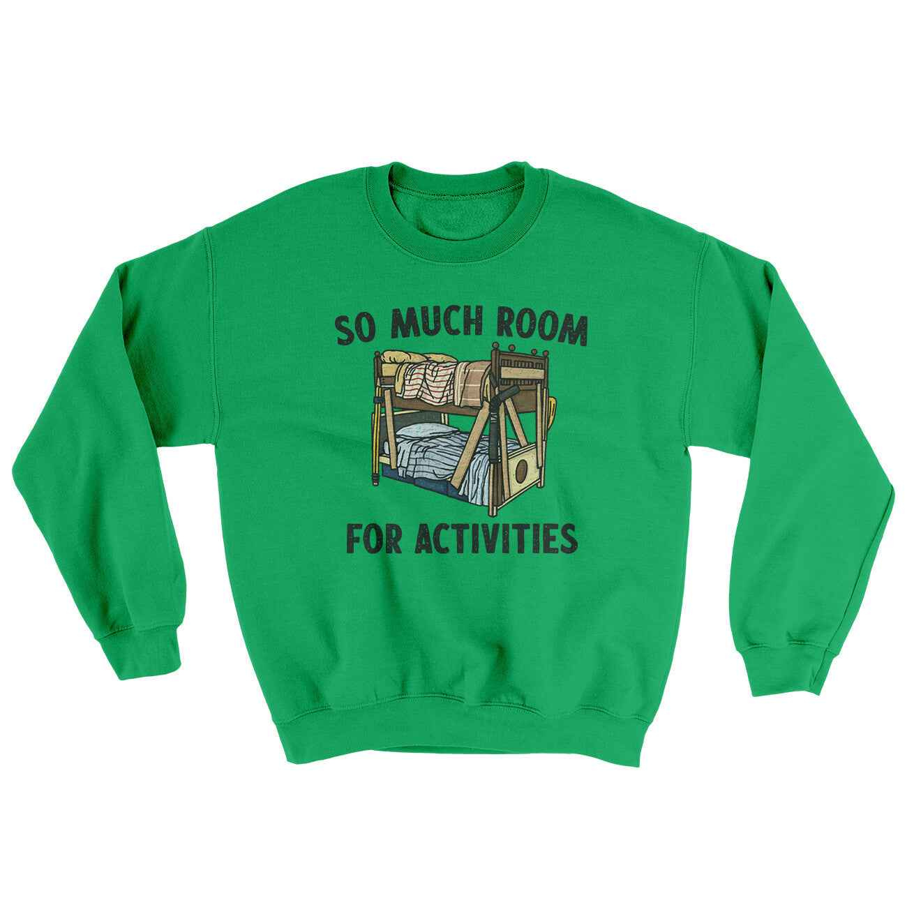 So Much Room For Activities Ugly Sweater Irish Green | Funny Shirt from Famous In Real Life