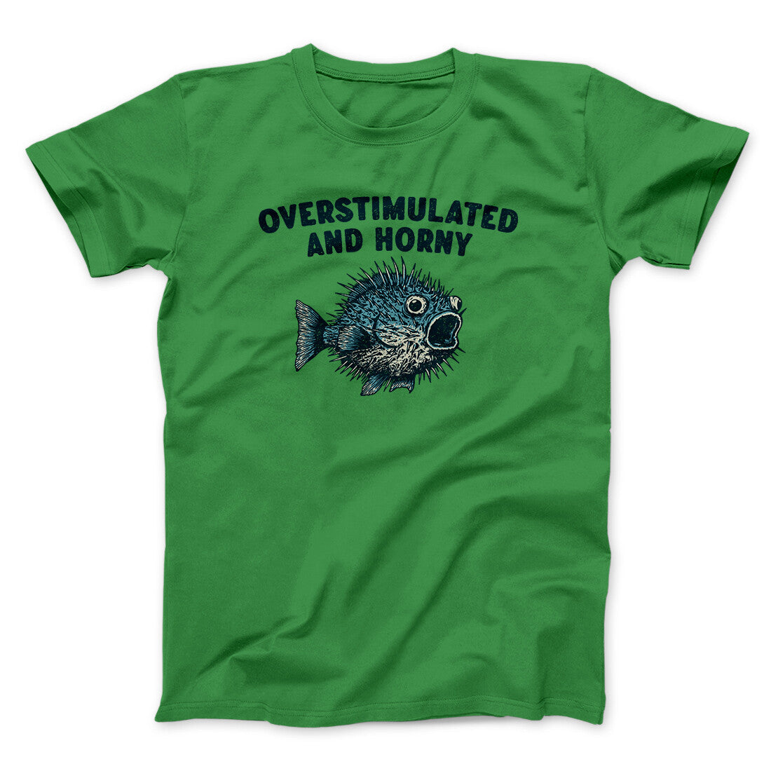 Overstimulated And Horny Men/Unisex T-Shirt | Funny Shirt from Famous In Real Life
