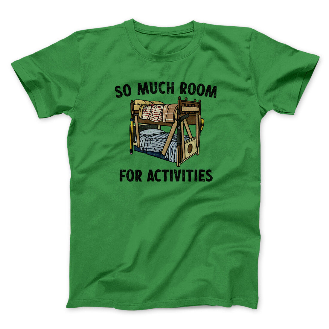 So Much Room For Activities Men/Unisex T-Shirt Irish Green | Funny Shirt from Famous In Real Life
