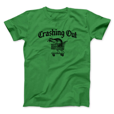Crashing Out Men/Unisex T-Shirt Irish Green | Funny Shirt from Famous In Real Life
