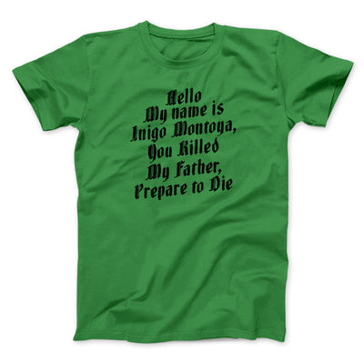 Hello My Name Is Inigo Montoya Funny Movie Men/Unisex T-Shirt Irish Green | Funny Shirt from Famous In Real Life