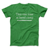 This One Time At Band Camp Funny Movie Men/Unisex T-Shirt Irish Green | Funny Shirt from Famous In Real Life