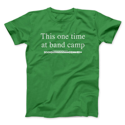 This One Time At Band Camp Funny Movie Men/Unisex T-Shirt Irish Green | Funny Shirt from Famous In Real Life