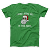 There’s Some Ho's In This House Men/Unisex T-Shirt Irish Green | Funny Shirt from Famous In Real Life