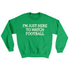I’m Just Here To Watch Football Ugly Sweater Irish Green | Funny Shirt from Famous In Real Life