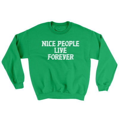 Nice People Live Forever Ugly Sweater Irish Green | Funny Shirt from Famous In Real Life