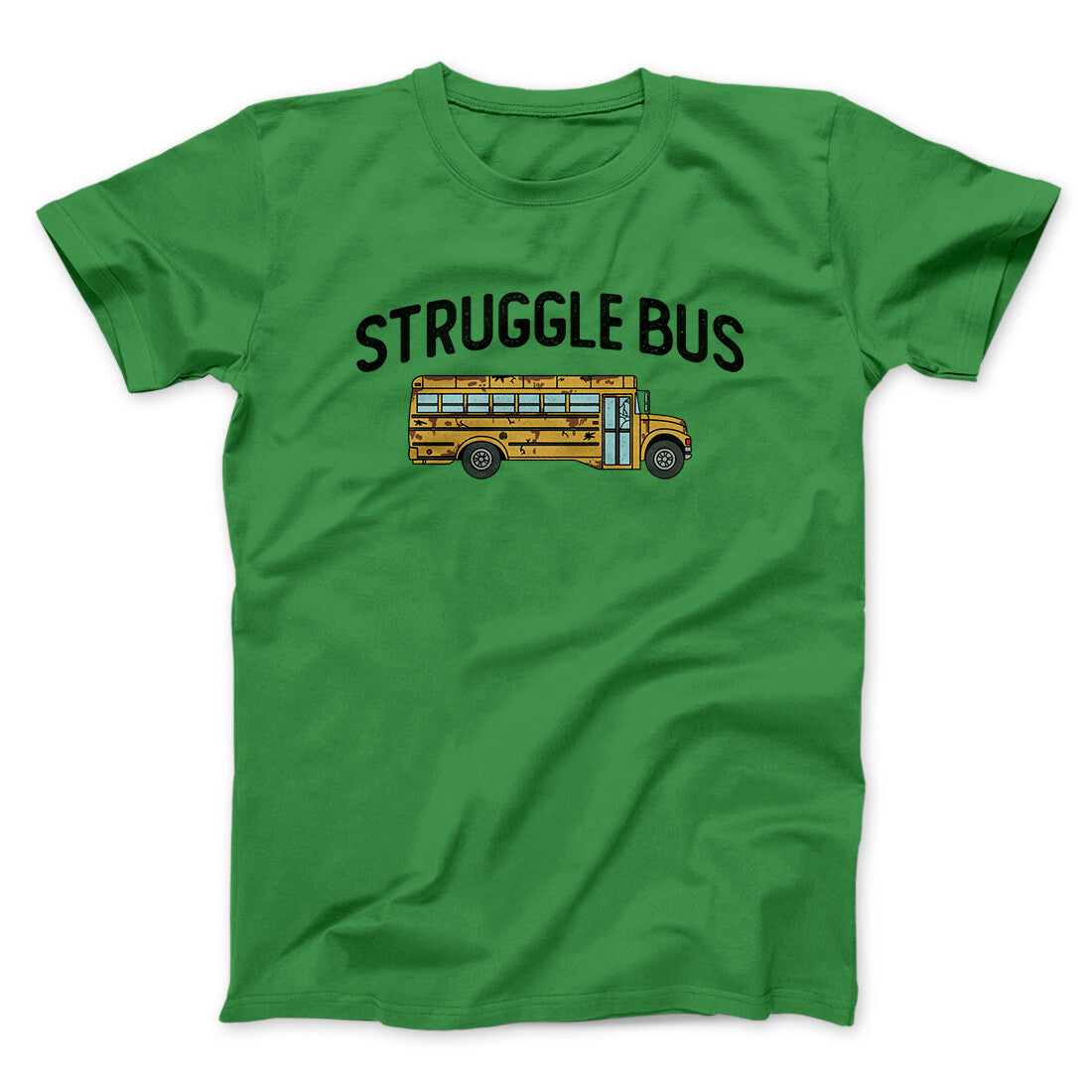 Struggle Bus Men/Unisex T-Shirt Irish Green | Funny Shirt from Famous In Real Life
