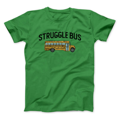 Struggle Bus Men/Unisex T-Shirt Irish Green | Funny Shirt from Famous In Real Life