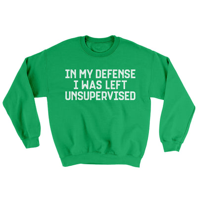 In My Defense I Was Left Unsupervised Ugly Sweater Irish Green | Funny Shirt from Famous In Real Life