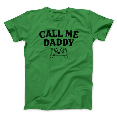Call Me Daddy Men/Unisex T-Shirt Irish Green | Funny Shirt from Famous In Real Life