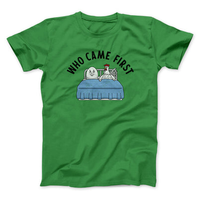 Who Came First Men/Unisex T-Shirt Irish Green | Funny Shirt from Famous In Real Life