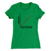 Fuck Around And Find Out Women's T-Shirt Kelly Green | Funny Shirt from Famous In Real Life