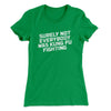 Surely Not Everyone Was Kung Fu Fighting Funny Women's T-Shirt Kelly Green | Funny Shirt from Famous In Real Life