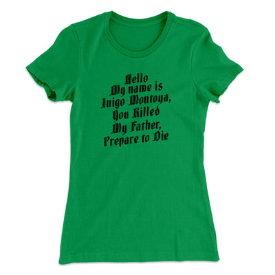 Hello My Name Is Inigo Montoya Women's T-Shirt Kelly Green | Funny Shirt from Famous In Real Life