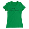 So Far This Is The Oldest I’ve Ever Been Women's T-Shirt Kelly Green | Funny Shirt from Famous In Real Life