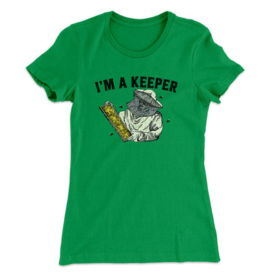 I'm A Keeper Women's T-Shirt Kelly Green | Funny Shirt from Famous In Real Life