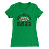 Don’t Talk To Me Unless You’re Garlic Bread Funny Women's T-Shirt Kelly Green | Funny Shirt from Famous In Real Life
