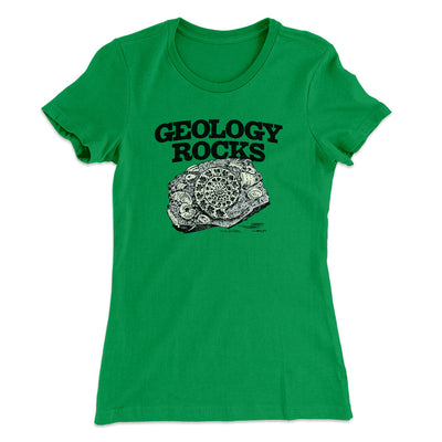 Geology Rocks Women's T-Shirt Kelly Green | Funny Shirt from Famous In Real Life